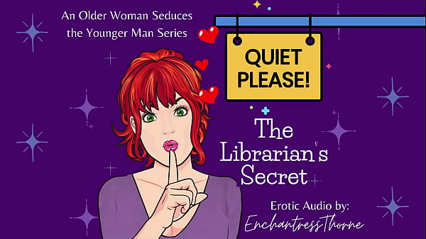 Quiet Please 01: The Librarian’s Secret – Older woman Seduction fantasy