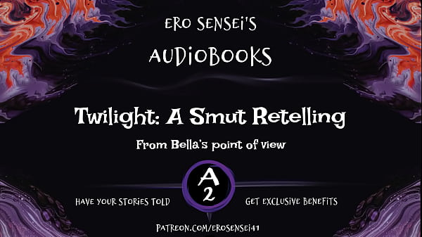 Twilight: A Smut Retelling (Bella’s POV)